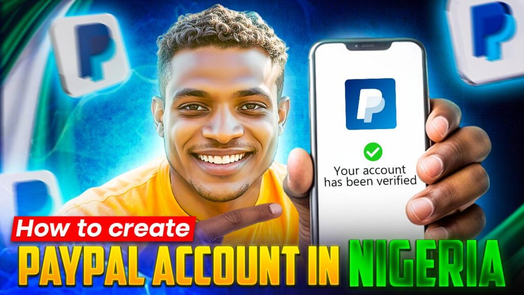 How To Create A Verified PayPal Account In Nigeria (Send & Receive International Payments)